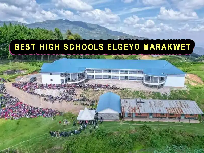 Best Secondary Schools in Elgeyo Marakwet